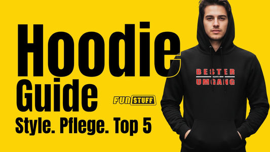 Dein Hoodie Guide: Style, Pflege und die Top 5 von Funstuff