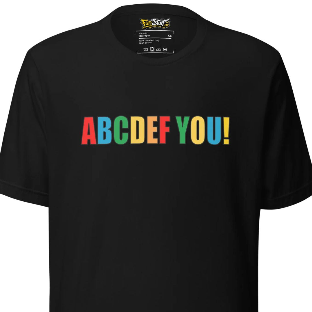 ABCDEF YOU! – Unisex T-Shirt - Motivansicht bei FunStuff.at