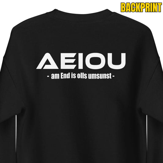 AEIOU – am End is olls umsunst – Unisex Sweater Backprint