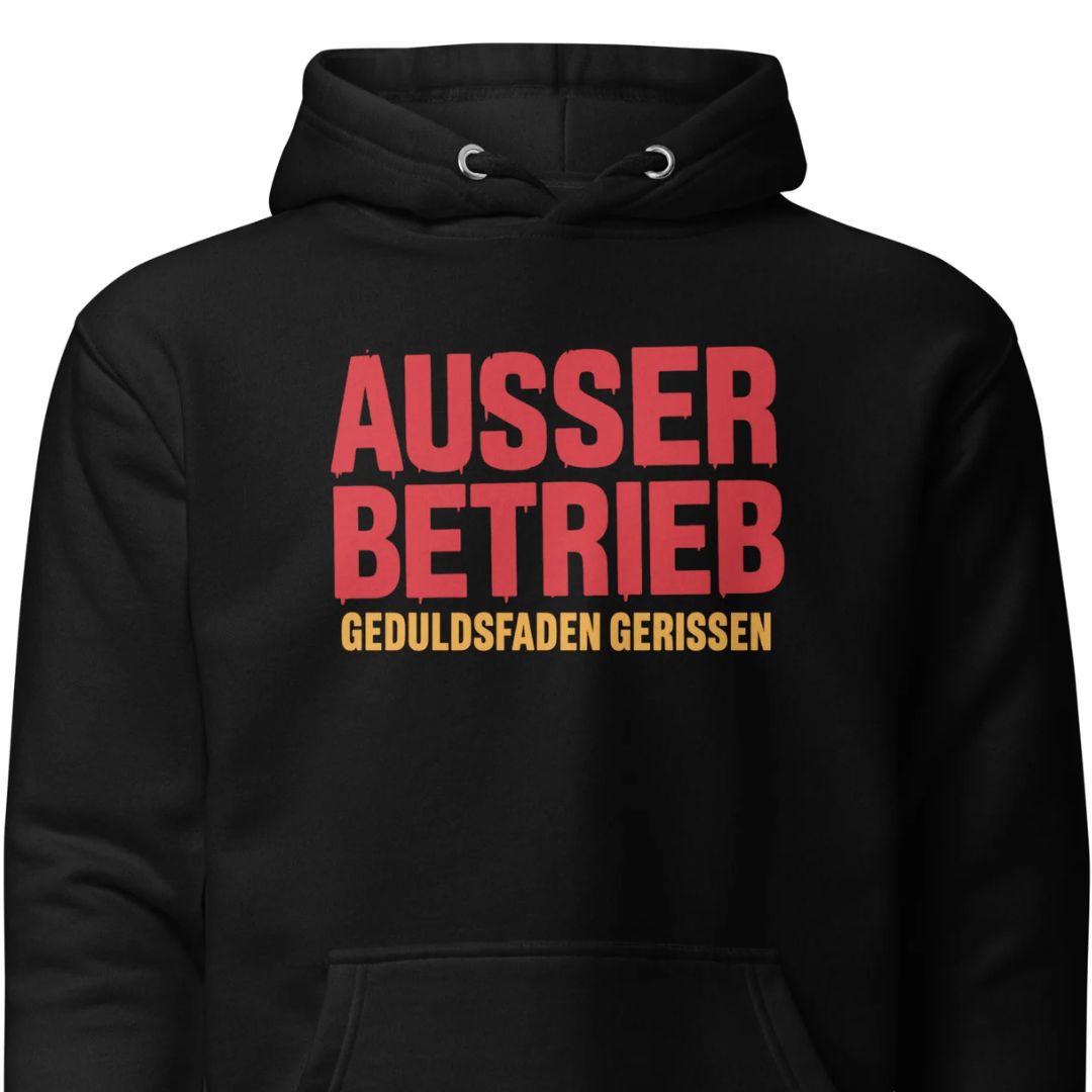 Außer Betrieb - Geduldsfaden gerissen Unisex Hoodie - Motivansicht bei FunStuff.at