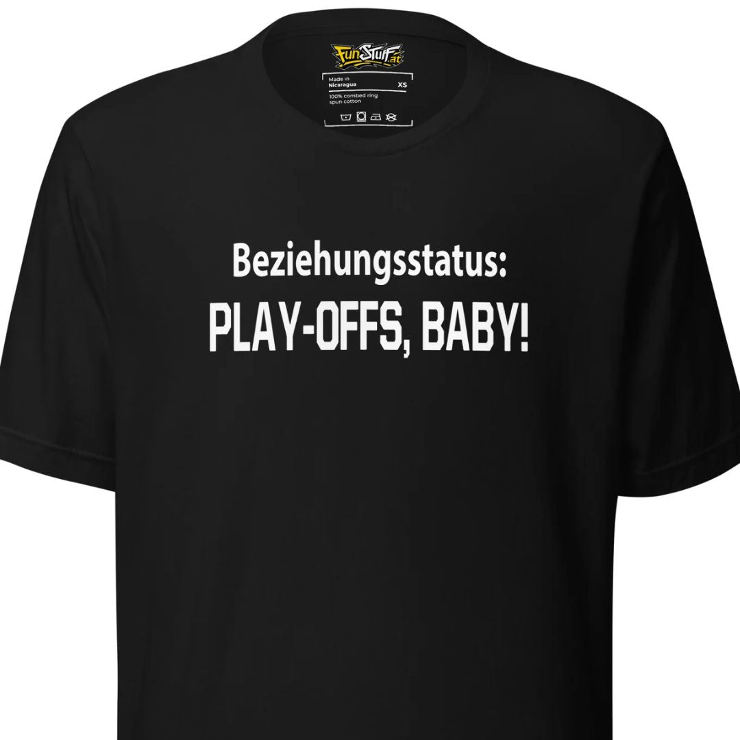 Beziehungsstatus: Play-Offs, Baby! – Unisex T-Shirt - Motivansicht bei FunStuff.at