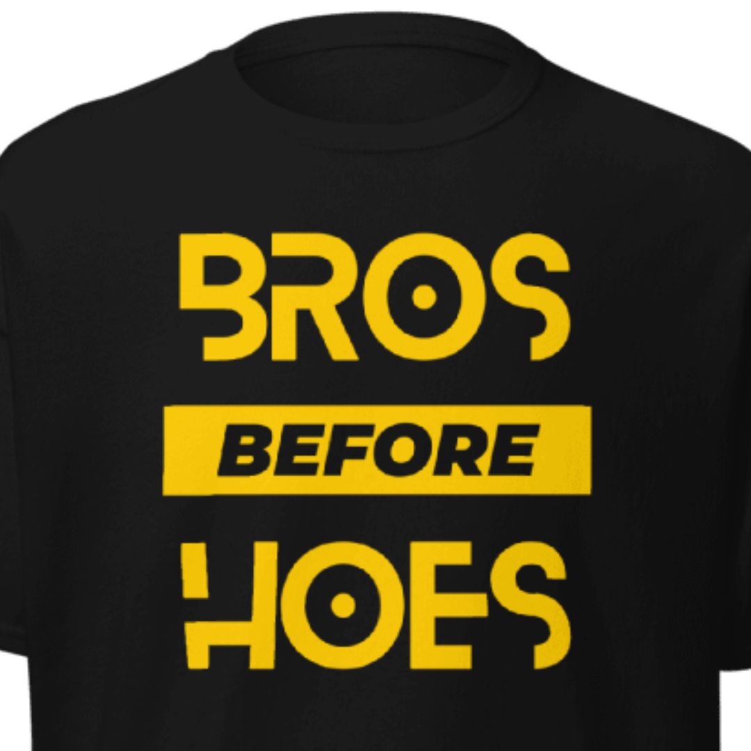 Bros Before Hoes - Unisex T-Shirt