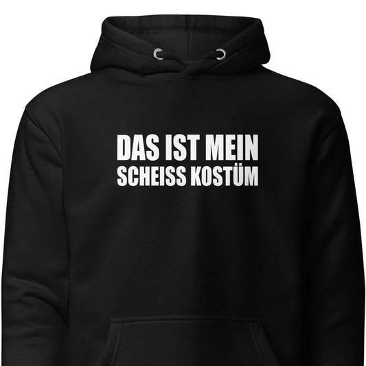 Das ist mein scheiß Kostüm – Statement Hoodie