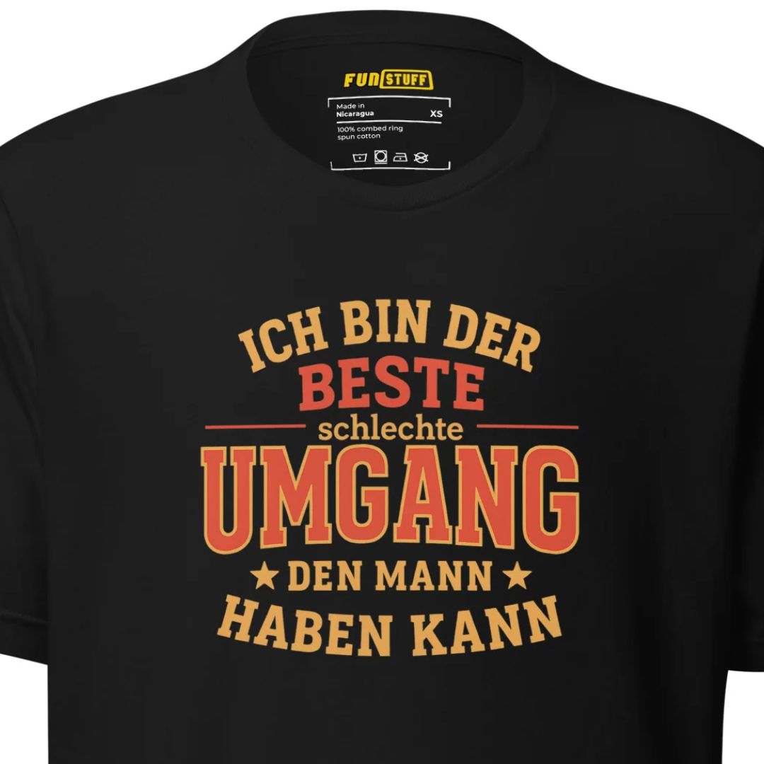 Der beste schlechte Umgang – Für gefährlich gute Frauen - Unisex-T-Shirt