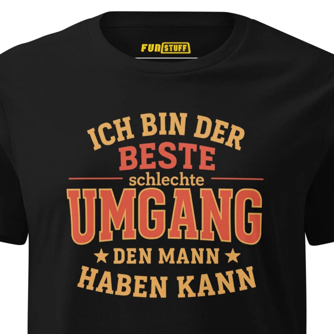 Der beste schlechte Umgang den Mann haben kann - T-Shirt für Damen