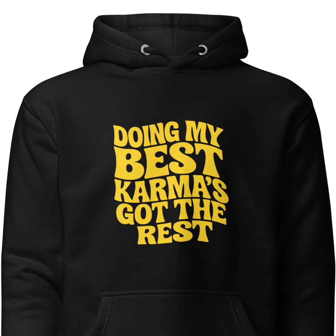 Doing my best – Karma’s got the rest – Hoodie