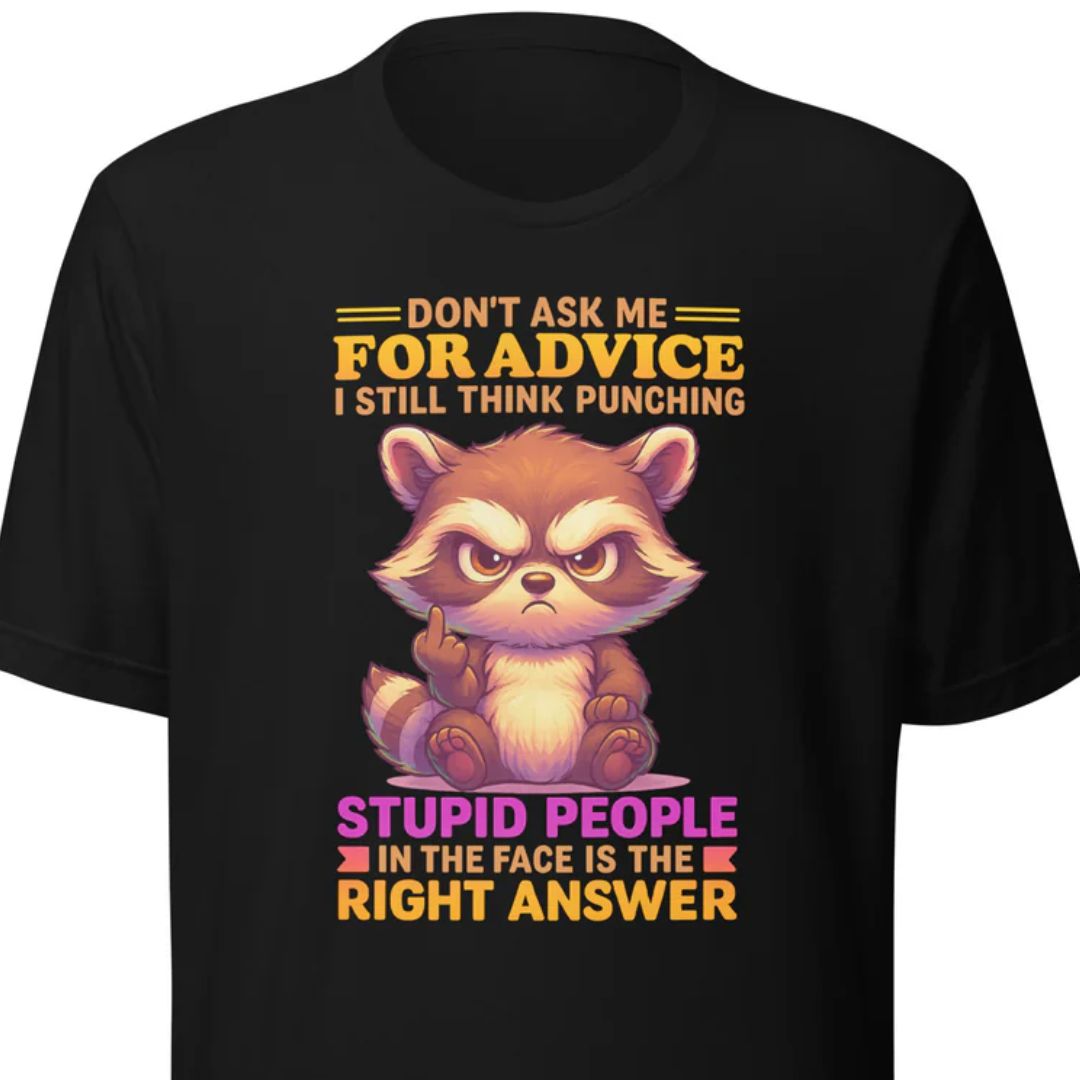 Don’t Ask Me For Advice – Unisex T-Shirt - Motivansicht bei FunStuff.at