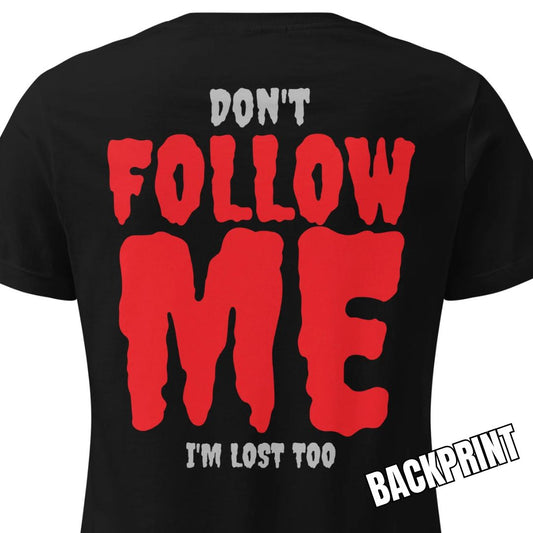 Don’t Follow Me – I’m Lost Too – Girls T-Shirt mit Backprint