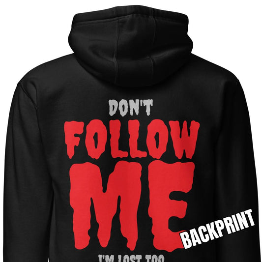 Don’t Follow Me – I’m Lost Too – Hoodie mit Backprint