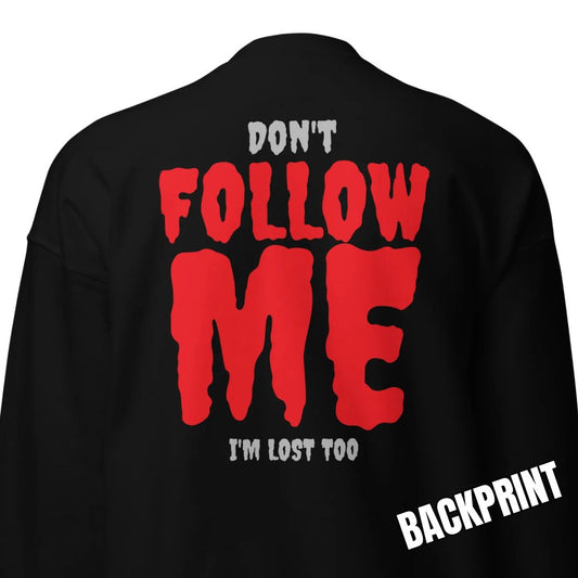 Don’t Follow Me – I’m Lost Too – Sweater mit Backprint