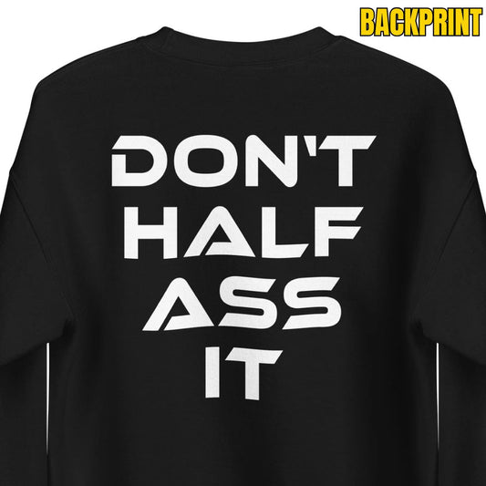 Don’t Half Ass It – Unisex Sweater Backprint