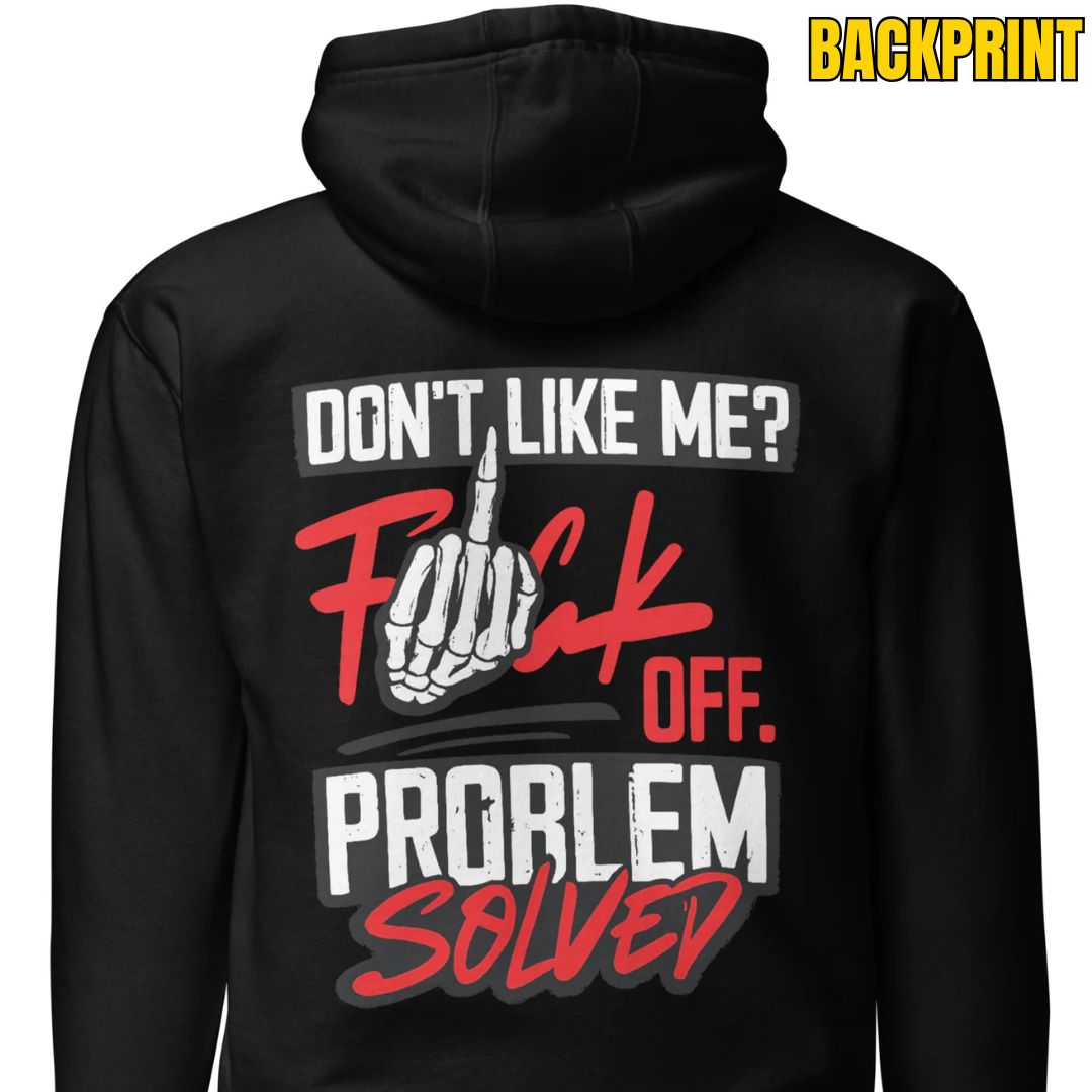 Don’t Like Me? F*ck Off. Problem Solved - Statement Backprint Hoodie - Rückansicht bei FunStuff.at