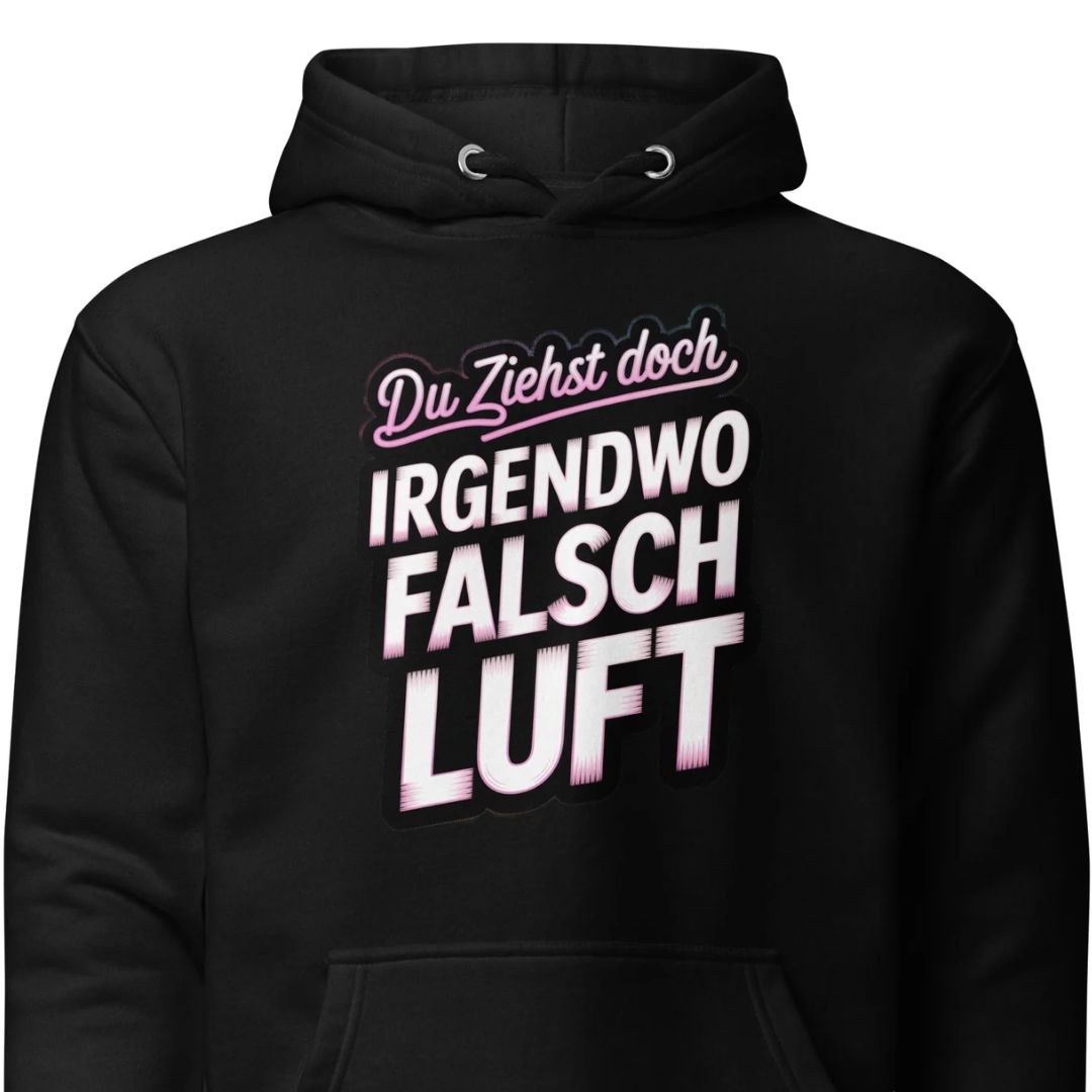 Du ziehst doch irgendwo falsch Luft – Unisex Hoodie