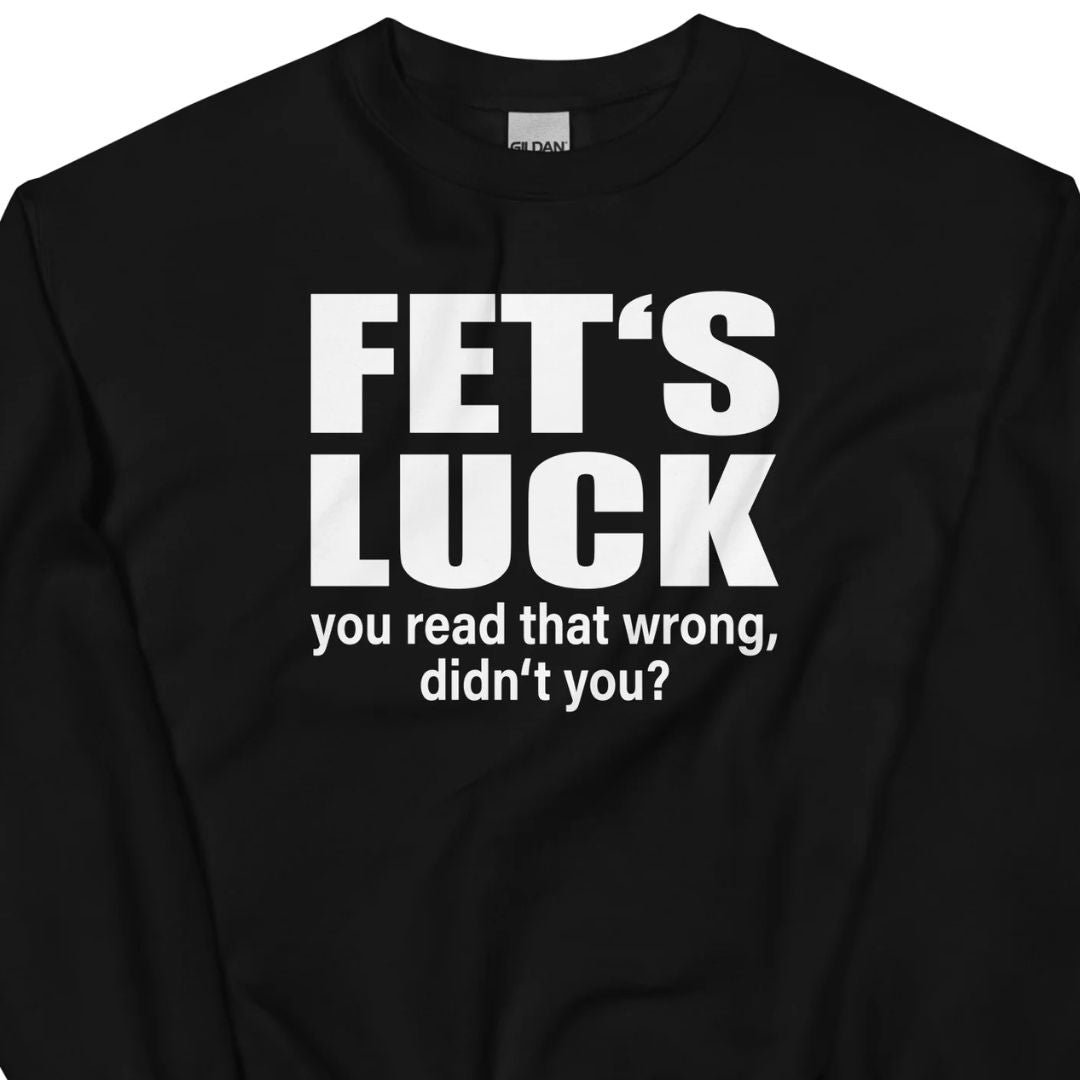 FET’S LUCK - You Read That Wrong - Unisex Sweater - Motivansicht bei FunStuff.at