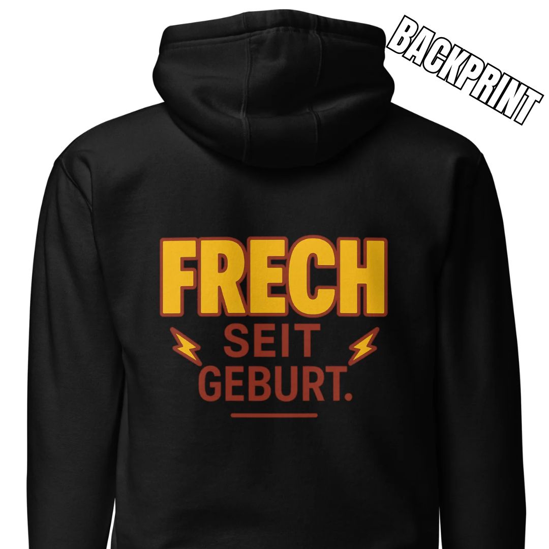 Frech seit Geburt – Unisex Hoodie Backprint