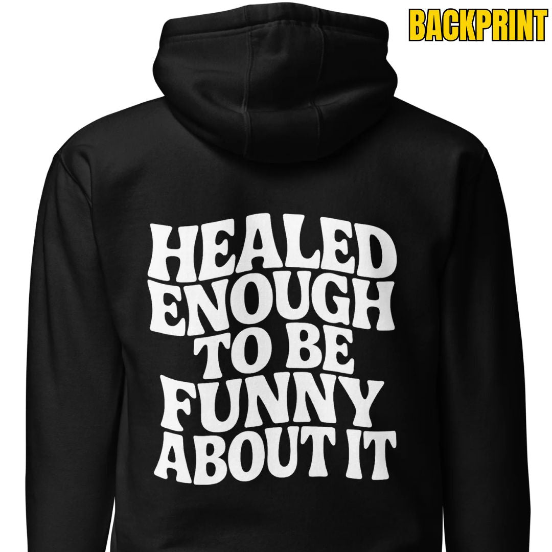Healed Enough To Be Funny About It - Unisex Hoodie Backprint - Rückansicht bei FunStuff.at
