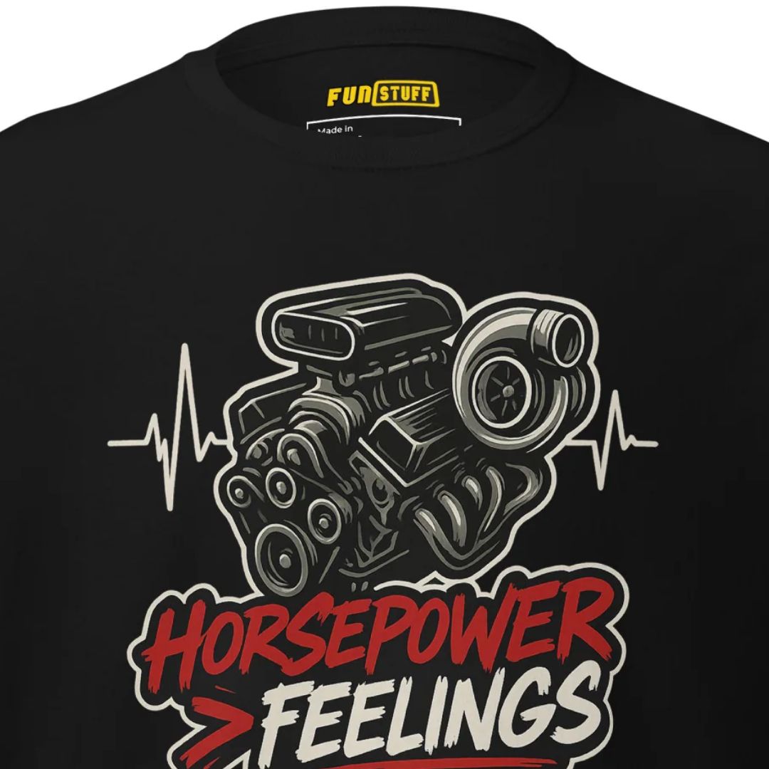 Horsepower > Feelings - Unisex T-Shirt