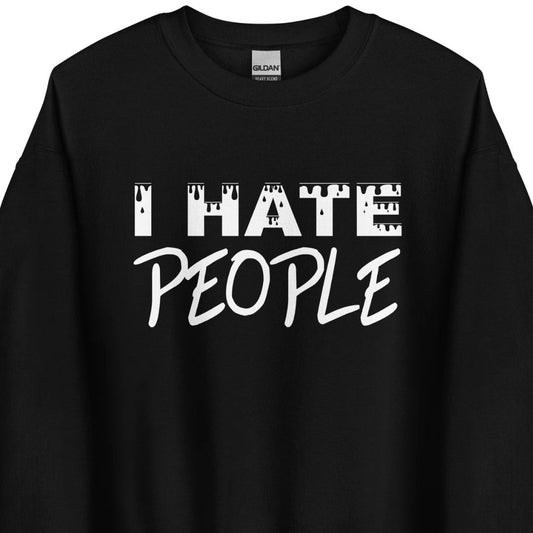 I Hate People – Unisex Sweater