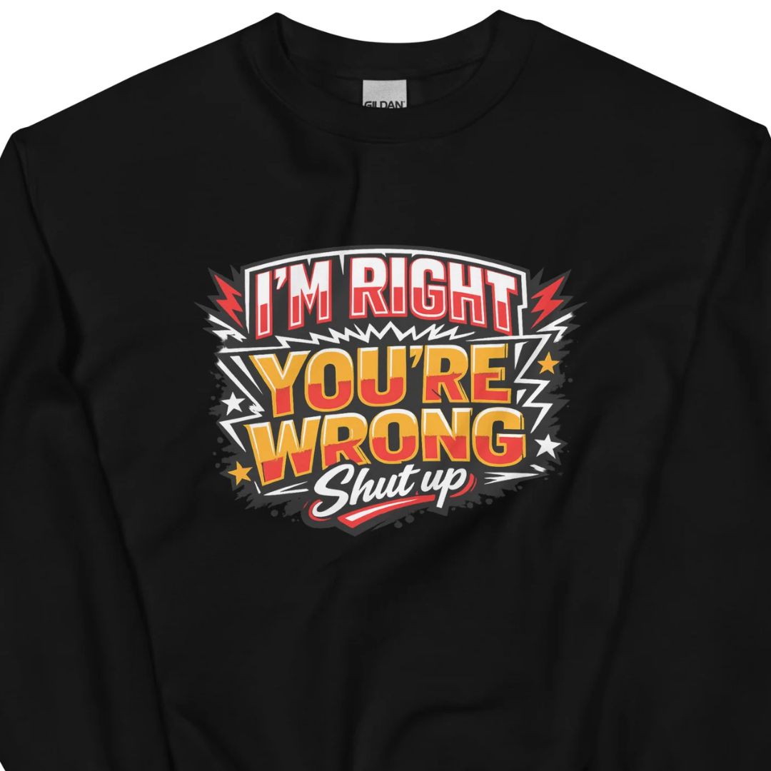 I’m Right You’re Wrong - Statement Sweater - rechte Seitenansicht bei FunStuff.at