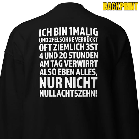 Ich bin 1malig – Nur nicht 08/15 – Unisex Sweater Backprint