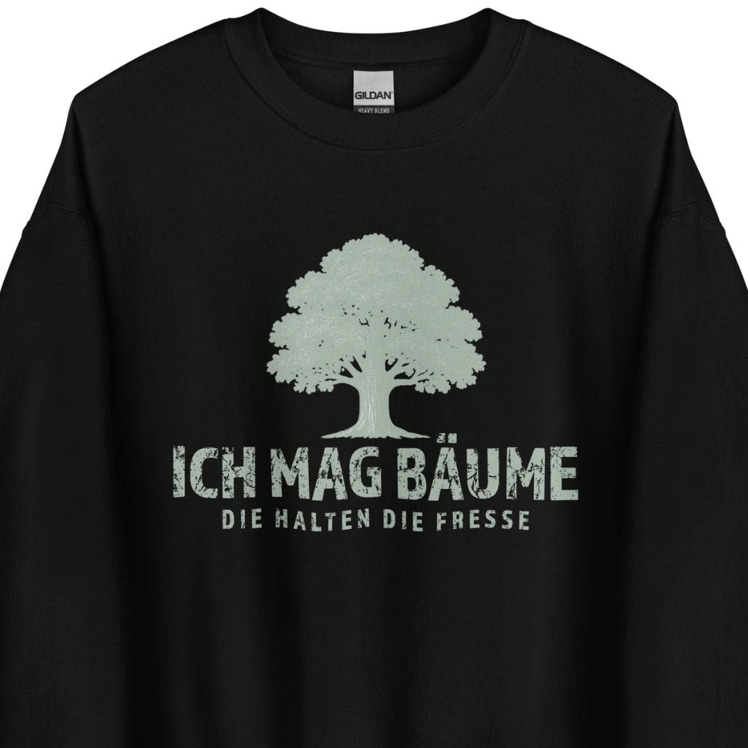 Ich mag Bäume – Die halten die Fresse – Unisex Sweater