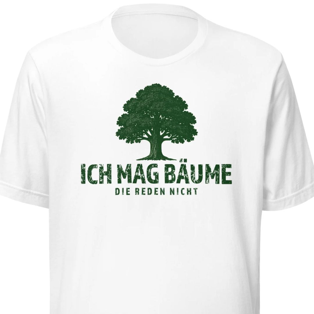 Ich mag Bäume – Die reden nicht – Unisex T-Shirt - Motivansicht bei FunStuff.at