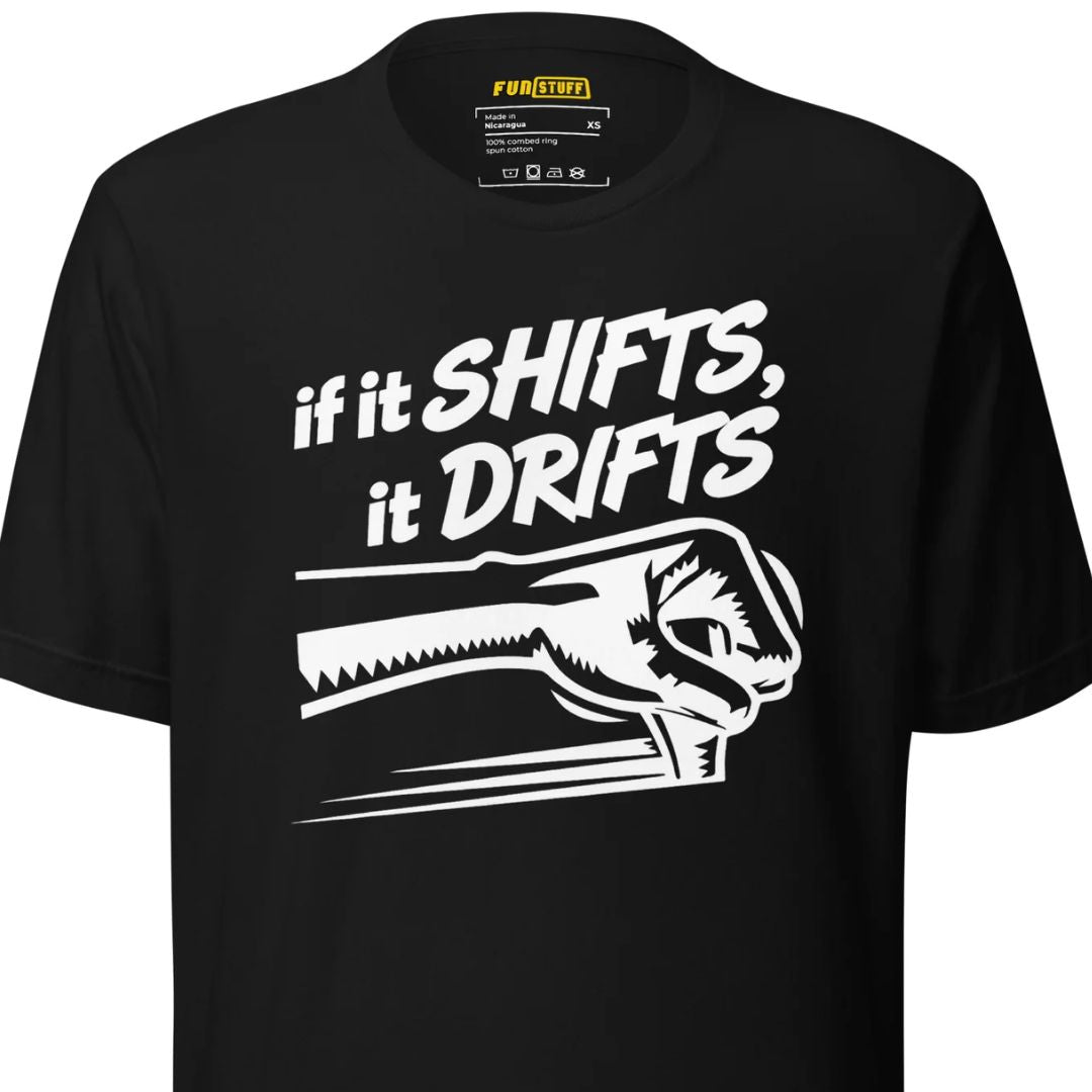 If It Shifts It Drifts Unisex-T-Shirt - Motivansicht bei FunStuff.at