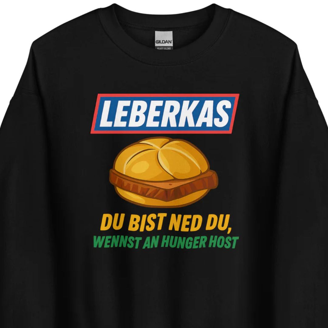 Leberkas - Du bist ned du, wennst an Hunger host - Unisex Sweater - Motivansicht bei FunStuff.at