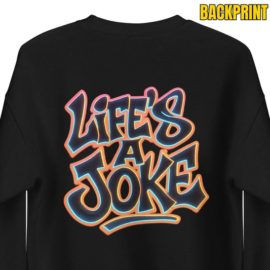 Life’s a Joke – Unisex Sweater Backprint