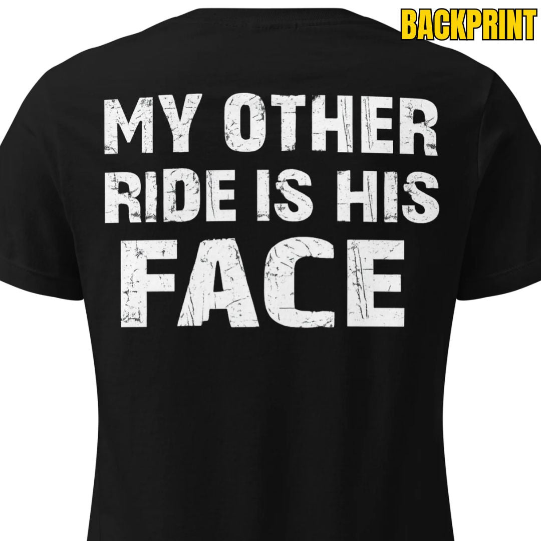 My Other Ride Is His Face – Damen Softstyle Backprint Shirt - Motivansicht bei FunStuff.at