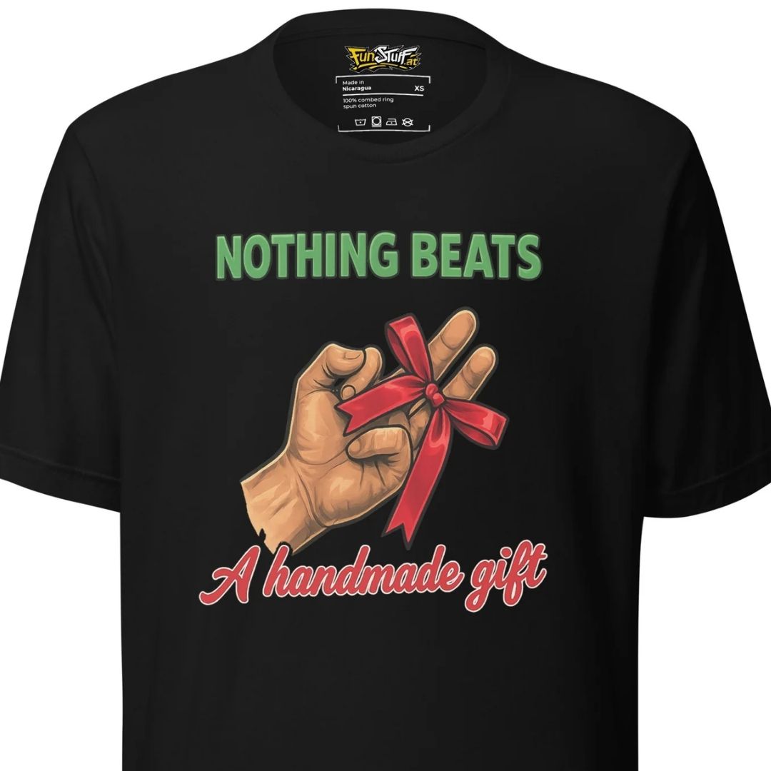 Nothing Beats a Handmade Gift – Unisex T-Shirt - Motivansicht bei FunStuff.at