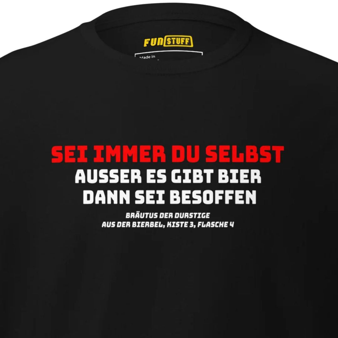 Sei du selbst - Unisex T-Shirt