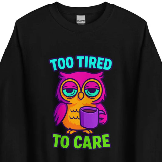 Too Tired To Care – Owl Sweater