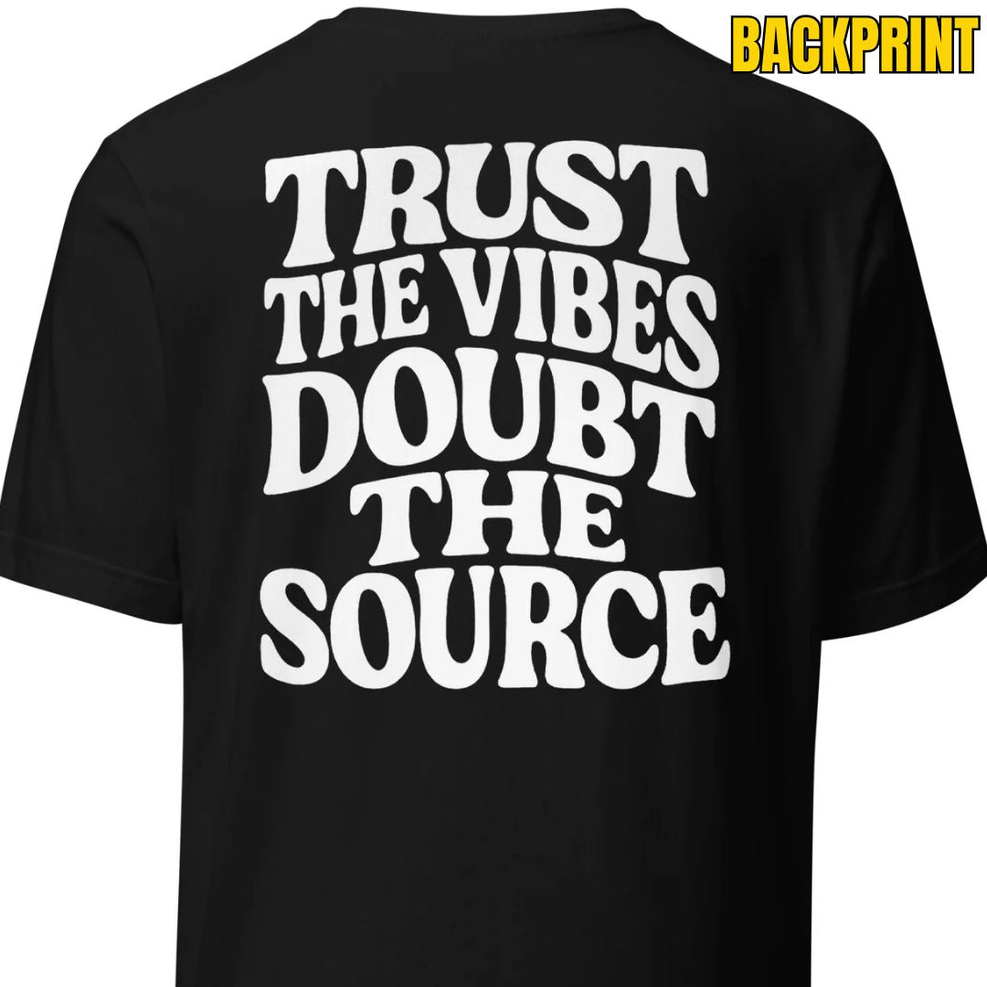Trust the Vibes – Doubt the Source – Unisex T-Shirt Backprint - Motivansicht bei FunStuff.at