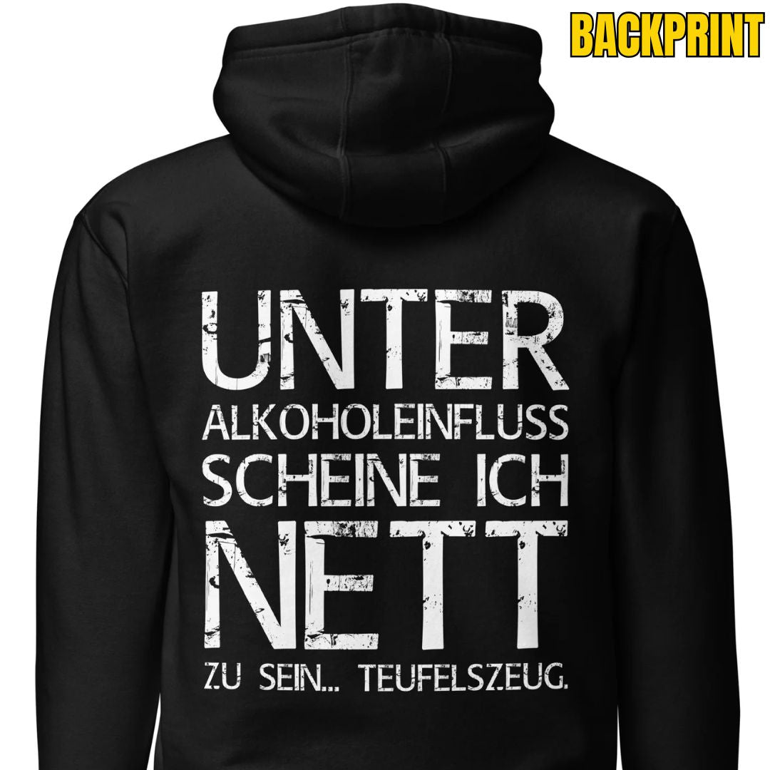 Unter Alkoholeinfluss scheine ich nett zu sein - Teufelszeug - Unisex Hoodie (Backprint) - Rückansicht bei FunStuff.at
