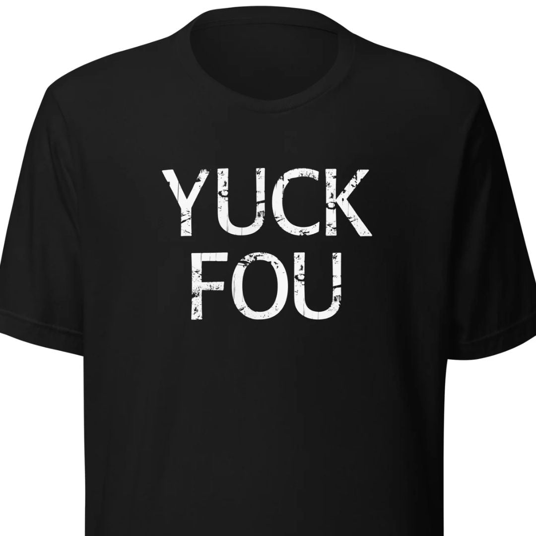 Yuck Fou – Unisex T-Shirt - Motivansicht bei FunStuff.at
