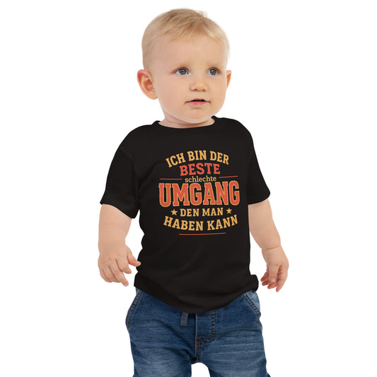Ich bin der beste schlechte Umgang | Baby-T-Shirt