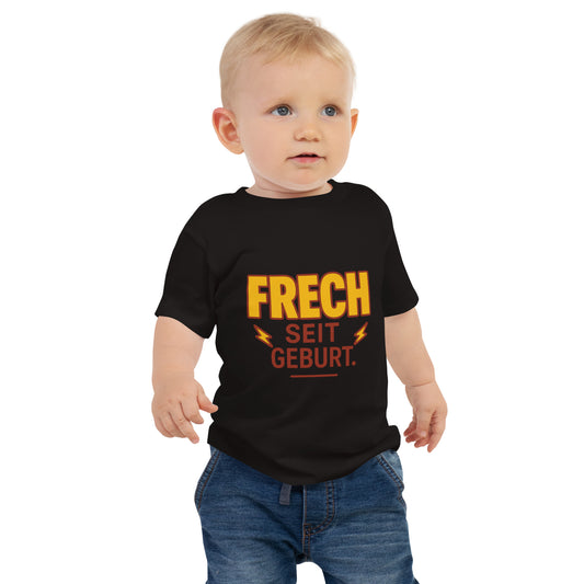 Frech seit Geburt – Kinder T-Shirt mit Statement
