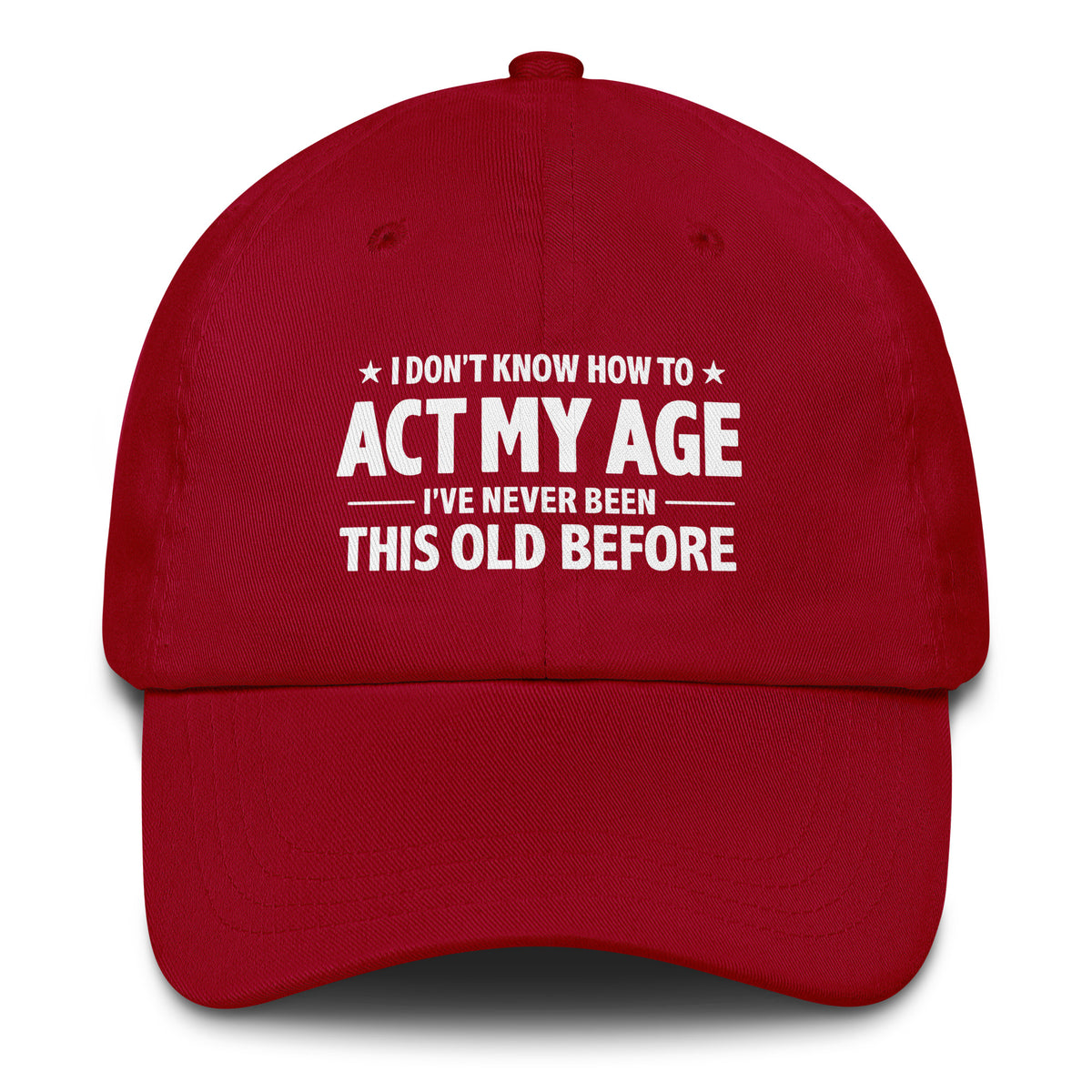 I Don't Know How To Act My Age – Dad Hat – Vorderansicht