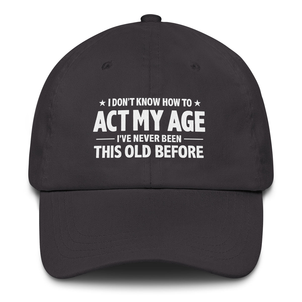 I Don't Know How To Act My Age – Dad Hat – grau, Vorderansicht