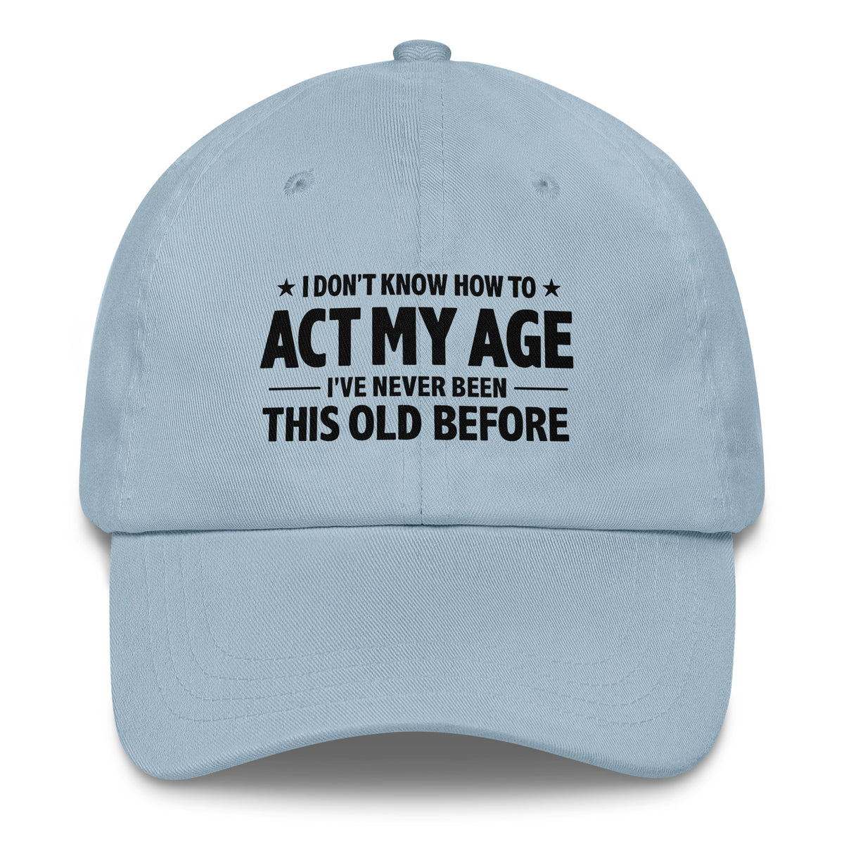 I Don't Know How To Act My Age – Dad Hat – blau, Vorderansicht
