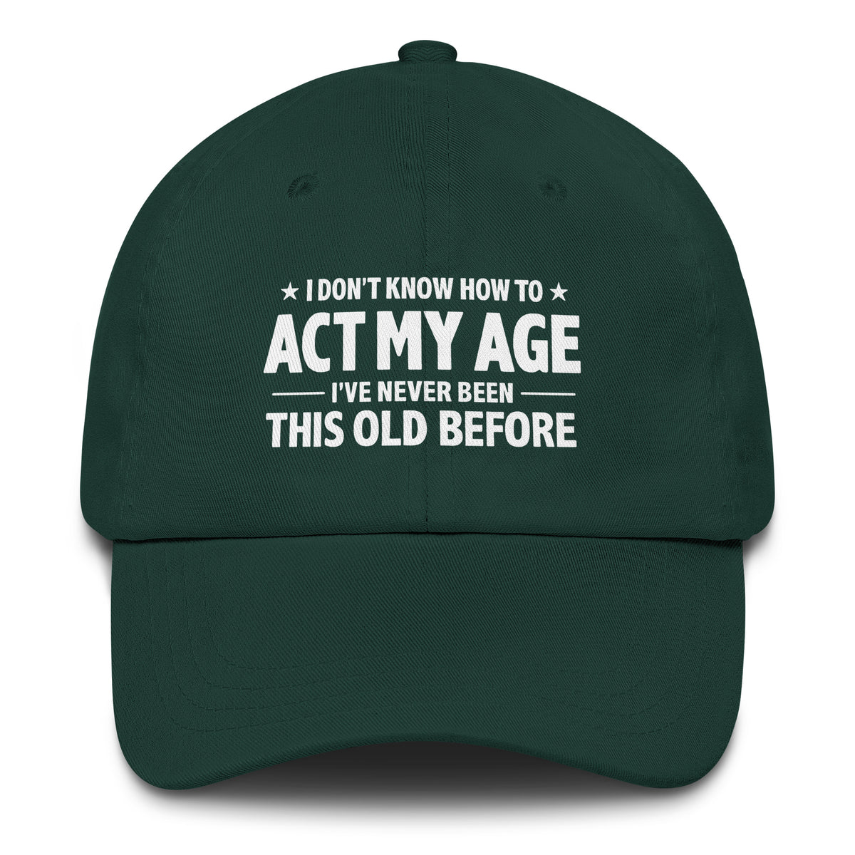I Don't Know How To Act My Age – Dad Hat – Vorderansicht