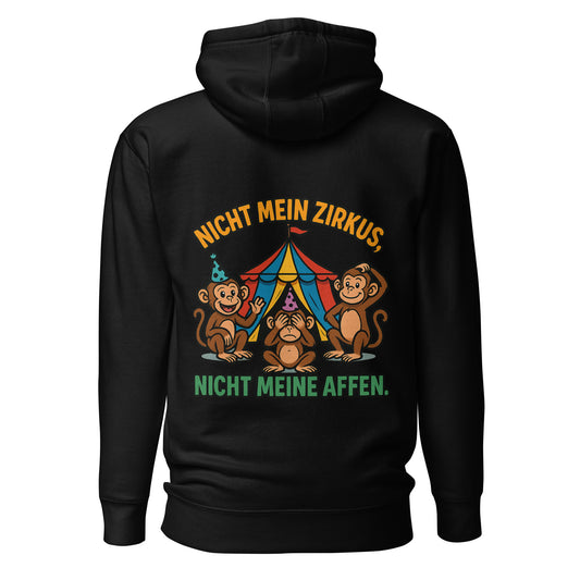 Nicht mein Zirkus, nicht meine Affen – Unisex Hoodie Backprint