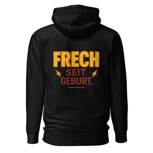 Frech seit Geburt – Unisex Hoodie Backprint