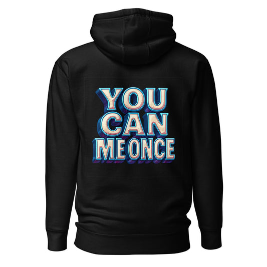 You Can Me Once – Unisex Hoodie Backprint