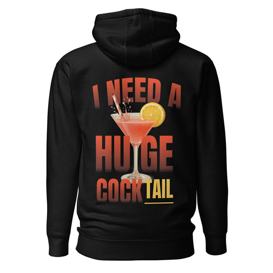 I Need A Huge Cocktail – Unisex Hoodie Backprint