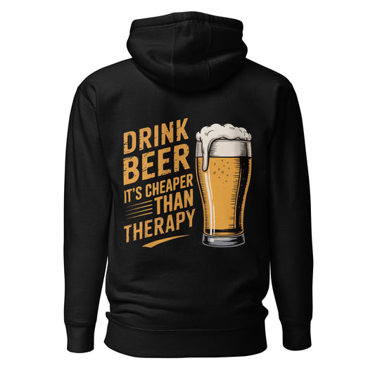 Drink Beer – It’s Cheaper Than Therapy – Unisex Hoodie Backprint