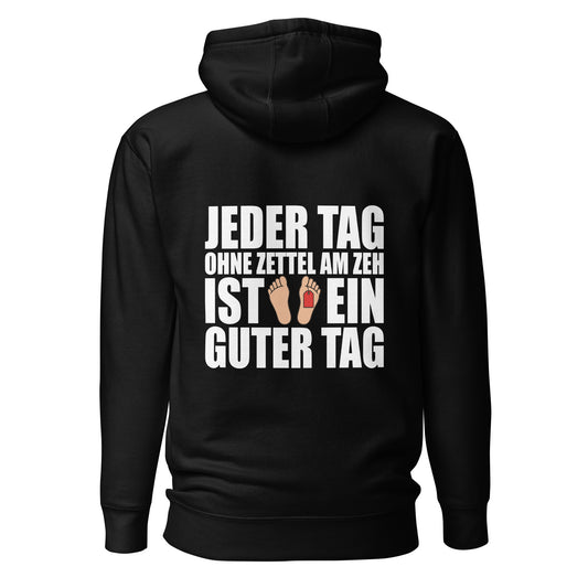 Jeder Tag Ohne Zettel Am Zeh – Unisex Hoodie Backprint