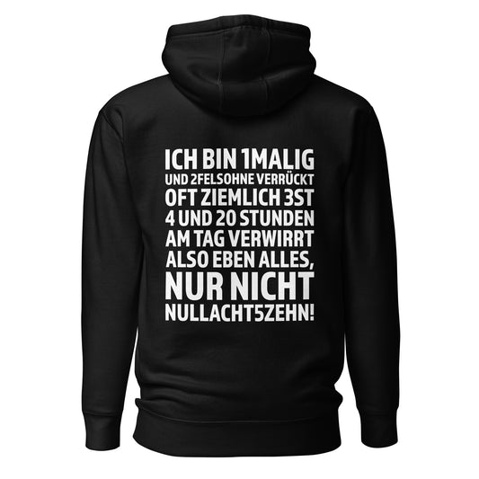 Ich bin 1malig – Nur nicht 08/15 – Unisex Hoodie Backprint