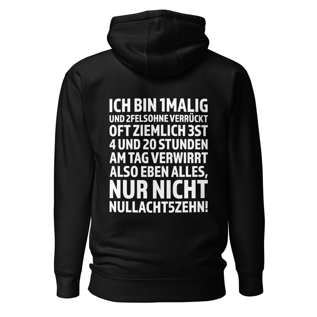 Ich bin 1malig – Nur nicht 08/15 – Unisex Hoodie Backprint – schwarz, Rückansicht